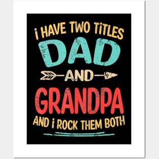 I Have Two Titles Dad And Grandpa Posters and Art